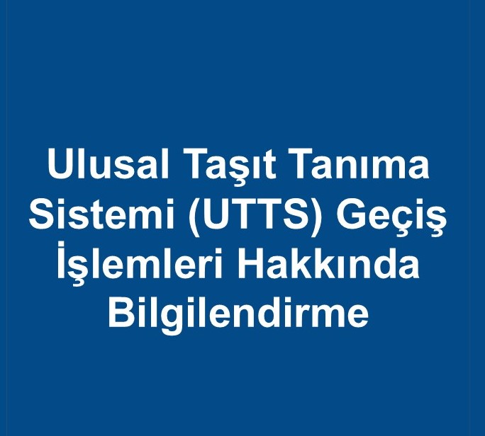 Ulusal Taşıt Tanıma Sistemi Geçiş İşlemleri Hakkında Bilgilendirme
